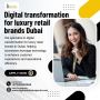 Transform Your Luxury Retail Brand with Digital Solutions in