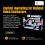 Expert Content Marketing for High-End Businesses in Dubai! 