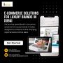  Luxury Brand with E-Commerce Solutions in Dubai!