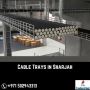 Maximize Efficiency with Quality Cable Trays in Sharjah on T