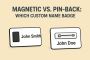 Magnetic vs. Pin-Back Name Badges | Custom Engraved Options