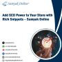 Add SEO Power to Your Store with Rich Snippets – Samyak Onli