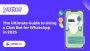 The Ultimate Guide to Using a Chat Bot for WhatsApp in 2025