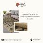 Luxury Carpets by Leading Manufacturers in India