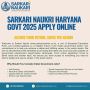 Sarkari Naukri Haryana Govt 2025 Apply Online Sarkari Naukri Haryana Govt 2025 Apply Online