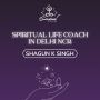 Best Spiritual life coach in Delhi 