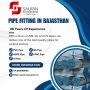 Pipe Fitting In Rajasthan