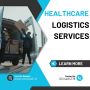 Reliable Healthcare Logistics Services You Can Trust