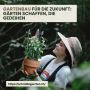 Gartenbau für die Zukunft: Gärten schaffen, die gedeihen