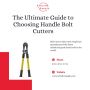 The Ultimate Guide to Choosing Handle Bolt Cutters