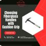 Choosing Fiberglass Handles with Cushion Grip
