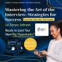 Mastering the Art of the Interview: Strategies for Success 