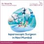  Expert Laparoscopic Surgery in Navi Mumbai with Dr. Anu Vij