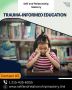 Trauma-Informed Education to Support Young Learners