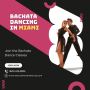 Bachata Dancing in Miami – Join the Bachata Dance Classes Ne