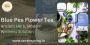 Blue Pea Flower Tea: Ancient Herb, Modern Wellness Solution
