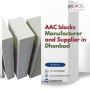 Find Top AAC Block Suppliers in Dhanbad at Affordable Prices