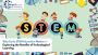 Why Early STEM Education Matters – Exploring the Benefits of