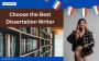 Choose the Best Dissertation Writer 