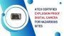 ATEX Explosion Proof Digital Camera for Hazardous Sites