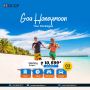 3 Nights/ 4 Days Goa Honeymoon Tour with 10599 PP 3 Nights/ 4 Days Goa Honeymoon Tour with 10599 PP