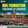 Best Nda Foundation Coaching In Lucknow- SDA Best Nda Foundation Coaching In Lucknow- SDA