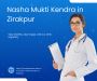 Nasha Mukti Kendra in Zirakpur