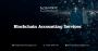 Blockchain Accounting Service Provider Blockchain Accounting Service Provider