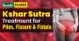 Kshar Sutra Treatment for Piles, Fissure & Fistula – Ayurved