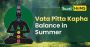 Ayurvedic Tips to Balance Vata, Pitta & Kapha in Summer Natu