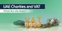 Understanding VAT Treatment for Charities in the UAE Understanding VAT Treatment for Charities in the UAE
