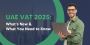 UAE VAT Changes: Key Amendments and Updates Explained