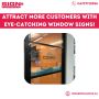 Attract More Customers with Eye-Catching Window Signs!