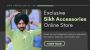Exclusive Sikh Accessories Online Store