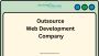Outsource Web App Development Company,Web Development Servic