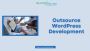 Wordpress Development India,Outsource Wordpress Development 