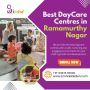 Best DayCare Centres in Ramamurthy Nagar | Best PreSchool