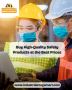Buy High-Quality Safety Products at the Best Prices