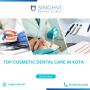 Top Cosmetic Dental Care in Kota at Singhvi Dental Clinic