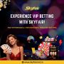 Experience VIP Betting with Skyfair!