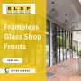 Frameless Glass Shop Fronts: Sleek and Secure Entry Solution