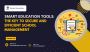 Smart Education Tools: The Key to Secure and Efficient Schoo