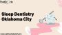 Sleep Dentistry Yukon Oklahoma