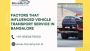 Factors That Influenced Vehicle Transport Service in Bangalo