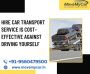 Hire Car Transport Service is cost-effective against driving
