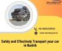 Safely and Effectively Transport your car in Nashik Safely and Effectively Transport your car in Nashik