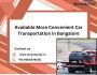 Available More Convenient Car Transportation in Bangalore