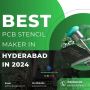 Best PCB Stencil Maker in Hyderabad in 2024