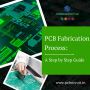 PCB Fabrication Process : A Step by Step Guide