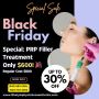 🎉 Black Friday Special: PRP Filler Treatment – Only $600! 